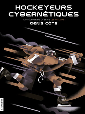 cover image of Hockeyeurs cybernétiques, l'intégrale de la série Les Inactifs